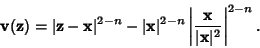 \begin{displaymath}
{\bf v}({\bf z}) = \vert{\bf z}-{\bf x}\vert^{2-n}-\vert{\bf...
...\left\vert{{\bf x}\over \vert{\bf x}\vert^2}\right\vert^{2-n}.
\end{displaymath}