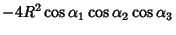 $\displaystyle -4R^2\cos\alpha_1\cos\alpha_2\cos\alpha_3$