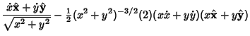 $\displaystyle {\dot x\hat {\bf x}+\dot y\hat {\bf y}\over\sqrt{x^2+y^2}}-{\textstyle{1\over 2}}(x^2+y^2)^{-3/2}(2)(x\dot x+y\dot y)(x\hat{\bf x}+y\hat{\bf y})$