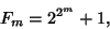 \begin{displaymath}
F_m=2^{2^m}+1,
\end{displaymath}