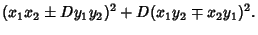 $\displaystyle (x_1x_2\pm Dy_1y_2)^2+D(x_1y_2\mp x_2y_1)^2.$