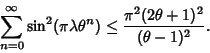 \begin{displaymath}
\sum_{n=0}^\infty \sin^2(\pi\lambda\theta^n)\leq {\pi^2(2\theta+1)^2\over (\theta-1)^2}.
\end{displaymath}