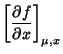 $\displaystyle \left[{\partial f\over\partial x}\right]_{\mu,x}$