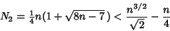 \begin{displaymath}
N_2={\textstyle{1\over 4}}n(1+\sqrt{8n-7}\,)<{n^{3/2}\over\sqrt{2}}-{n\over 4}
\end{displaymath}