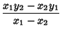 $\displaystyle {x_1y_2-x_2y_1\over x_1-x_2}$