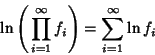 \begin{displaymath}
\ln\left({\,\prod_{i=1}^\infty f_i}\right)= \sum_{i=1}^\infty \ln f_i
\end{displaymath}