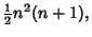 $\displaystyle {\textstyle{1\over 2}}n^2(n+1),$