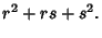 $\displaystyle r^2+rs+s^2.$