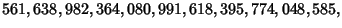 $561,638,982,364,080,991,618,395,774,048,585,$