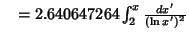 $\quad = 2.640647264 \int_2^x {dx'\over (\ln x')^2}$