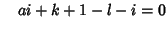 $\quad ai+k+1-l-i=0$