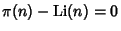 $\pi(n)-\mathop{\rm Li}\nolimits (n)=0$