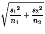 $\displaystyle \sqrt{{{s_1}^2\over n_1}+{{s_2}^2\over n_2}}$