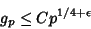 \begin{displaymath}
g_p\leq C p^{1/4+\epsilon}
\end{displaymath}