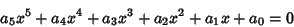 \begin{displaymath}
a_5 x^5 + a_4 x^4 + a_3 x^3 + a_2 x^2+ a_1 x + a_0 = 0
\end{displaymath}