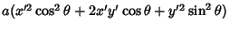 $a(x'^2\cos^2\theta +2x'y'\cos\theta +y'^2\sin^2\theta)$