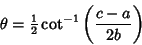 \begin{displaymath}
\theta={\textstyle{1\over 2}}\cot^{-1}\left({c-a\over 2b}\right)
\end{displaymath}