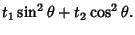 $\displaystyle t_1\sin^2\theta+t_2\cos^2\theta.$