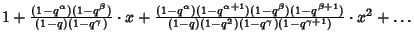 $1+{(1-q^\alpha)(1-q^\beta)\over(1-q)(1-q^\gamma)}\cdot x+{(1-q^\alpha)(1-q^{\al...
...(1-q^{\beta+1})\over
(1-q)(1-q^2)(1-q^\gamma)(1-q^{\gamma+1})}\cdot x^2+\ldots$