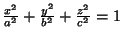 ${x^2\over a^2}+{y^2\over b^2}+{z^2\over c^2} = 1$