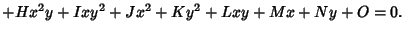 $ +Hx^2y+Ixy^2+Jx^2+Ky^2+Lxy+Mx+Ny+O=0.$