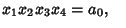 $ x_1x_2x_3x_4 = a_0,\quad$