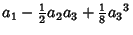 $\displaystyle a_1-{\textstyle{1\over 2}}a_2a_3+{\textstyle{1\over 8}}{a_3}^3$