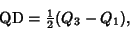 \begin{displaymath}
\mathop{\rm QD}={\textstyle{1\over 2}}(Q_3-Q_1),
\end{displaymath}