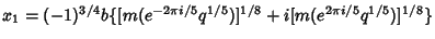 $x_1 = (-1)^{3/4}b \{[m(e^{-2\pi i/5}q^{1/5})]^{1/8}+ i [m(e^{2\pi i/5}q^{1/5})]^{1/8}\}$