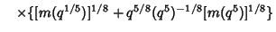 $\hskip10pt \times \{[m(q^{1/5})]^{1/8} + q^{5/8}(q^5)^{-1/8} [m(q^5)]^{1/8}\}$