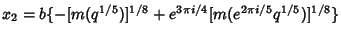 $x_2 = b\{-[m(q^{1/5})]^{1/8} + e^{3 \pi i/4} [m(e^{2\pi i/5} q^{1/5})]^{1/8}\}$