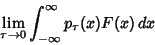 \begin{displaymath}
\lim_{\tau\to 0}\int_{-\infty}^\infty p_{\tau}(x)F(x)\,dx
\end{displaymath}