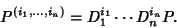 \begin{displaymath}
P^{(i_1,\ldots,i_n)}=D_1^{i_1}\cdots D_n^{i_n} P.
\end{displaymath}