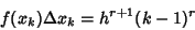 \begin{displaymath}
f(x_k)\Delta x_k = h^{r+1}(k-1)^r
\end{displaymath}