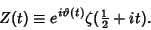 \begin{displaymath}
Z(t)\equiv e^{i\vartheta(t)}\zeta({\textstyle{1\over 2}}+it).
\end{displaymath}