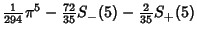 $\displaystyle {\textstyle{1\over 294}}\pi^5-{\textstyle{72\over 35}}S_-(5)-{\textstyle{2\over 35}}S_+(5)$