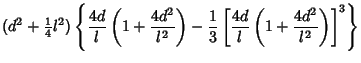 $\displaystyle (d^2+{\textstyle{1\over 4}}l^2)\left\{{{4d\over l}\left({1+{4d^2\...
...{1\over 3}\left[{{4d\over l}\left({1+{4d^2\over l^2}}\right)}\right]^3}\right\}$