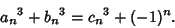 \begin{displaymath}
{a_n}^3+{b_n}^3={c_n}^3+(-1)^n.
\end{displaymath}