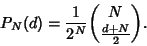 \begin{displaymath}
P_N(d)={1\over 2^N} {N \choose {\textstyle{d+N\over 2}}}.
\end{displaymath}