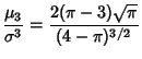 $\displaystyle {\mu_3\over\sigma^3} = {2(\pi-3)\sqrt{\pi}\over (4-\pi)^{3/2}}$