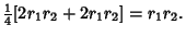 $\displaystyle {\textstyle{1\over 4}}[2r_1r_2+2r_1r_2] = r_1r_2.$