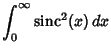 $\displaystyle \int_0^\infty \mathop{\rm sinc}\nolimits ^2(x)\,dx$