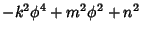 $\displaystyle -k^2\phi^4+m^2\phi^2+n^2$