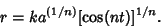 \begin{displaymath}
r=k a^{(1/n)} [\cos(nt)]^{1/n}.
\end{displaymath}