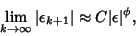 \begin{displaymath}
\lim_{k\to\infty} \vert\epsilon_{k+1}\vert \approx C\vert\epsilon\vert^\phi,
\end{displaymath}