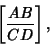 \begin{displaymath}
\left[{AB\over CD}\right],
\end{displaymath}