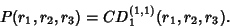 \begin{displaymath}
P(r_1,r_2,r_3) =CD_1^{(1,1)}(r_1, r_2, r_3).
\end{displaymath}