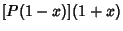 $\displaystyle {[}P(1-x)](1+x)$