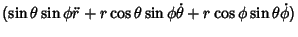 $\displaystyle (\sin\theta\sin\phi\ddot r+r\cos\theta\sin\phi\dot\theta+r\cos\phi\sin\theta\dot\phi)$