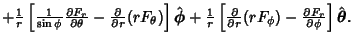 $ + {1\over r}\left[{{1\over\sin\phi}{\partial F_r\over\partial\theta} - {\parti...
...}(rF_\phi) - {\partial F_r\over\partial\phi}}\right]\hat {\boldsymbol{\theta}}.$